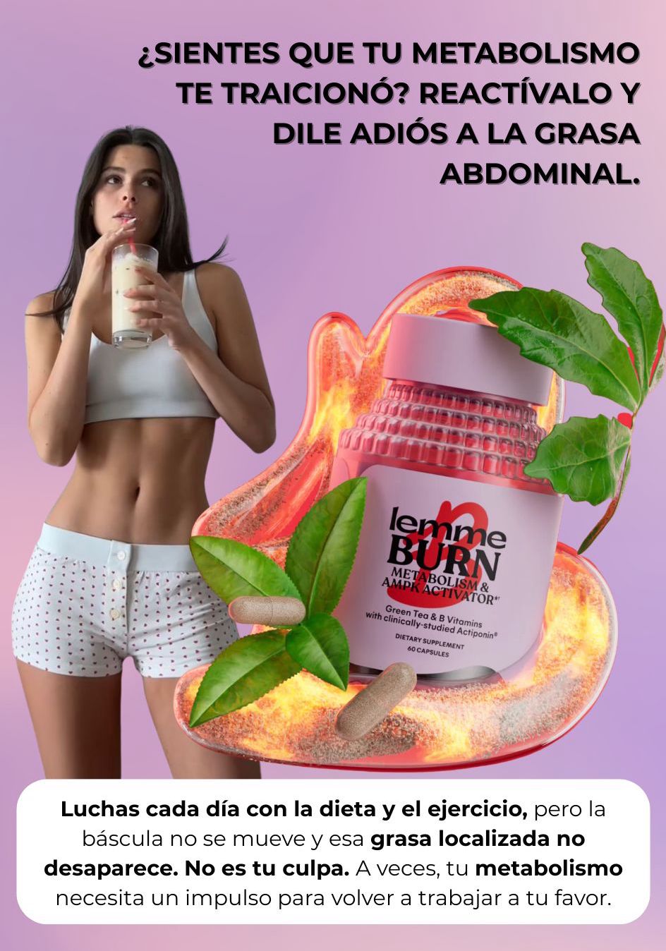 LEMME BURN 🔥 Activa tu metabolismo y transforma tu cuerpo.